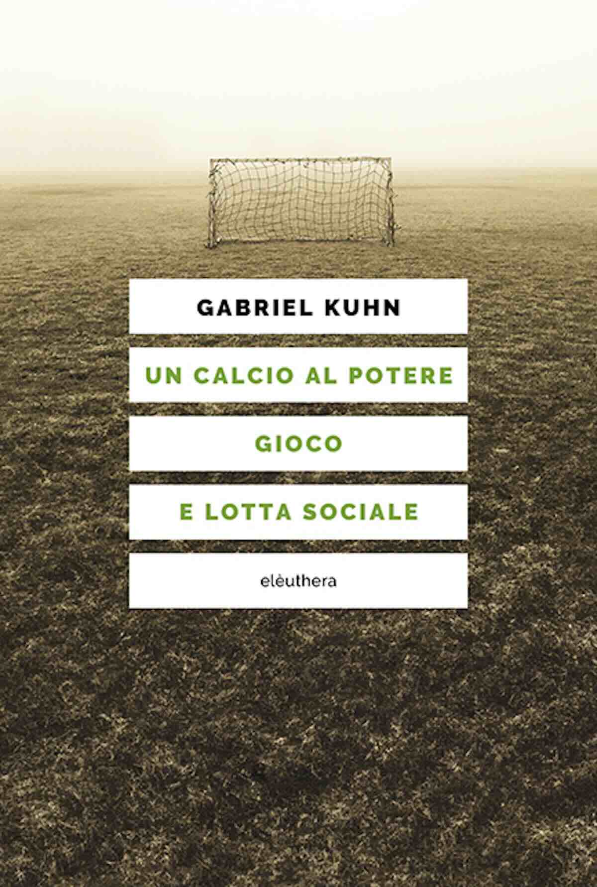 Gabriel Kuhn, Un calcio al potere