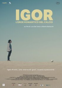 Igor. L’eroe romantico del calcio: il documentario che racconta la storia di Igor Protti